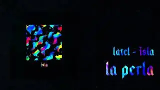 LATEL - LA PERLA [ISLA, la mixtape 08]