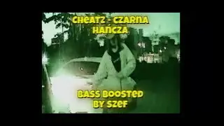 Cheatz - Czarna Hańcza (Bass Boosted)