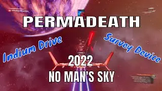 No Man's Sky 2022 Permadeath Indium Drive Installed And Survey Device