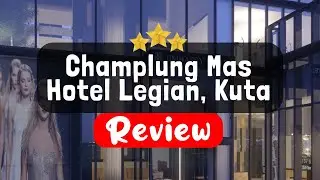 Champlung Mas Hotel Legian, Kuta Review - Is This Hotel Worth It?