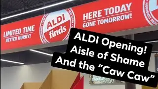 Visit to ALDI Grand Opening and the ALDI Caw Caw at the  Aisle of Shame!