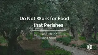 Do Not Work for Food that Perishes