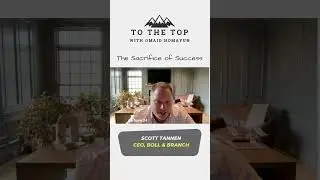 The Sacrifice of Success | CEO of Boll & Branch