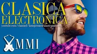 M&uacute;sica cl&aacute;sica electronica para estudiar con energia 2015