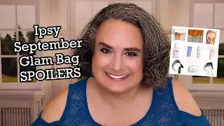 Ipsy, SEPTEMBER Glam Bag Spoilers, 2021!