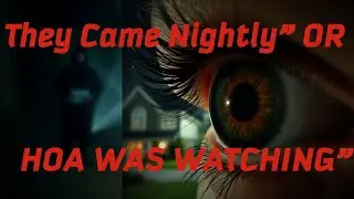 Are You Being Watched in Your Own Home? The Terrifying HOA Story That Will Haunt You
