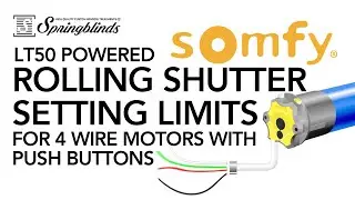 SPRINGBLINDS: SOMFY LT50 - Powered Rolling Shutter Setting Limits for 4Wire Motors with Push Buttons