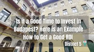 Is it a Good Time to Invest in Budapest? Here is an Example How to Get a Good ROI  🇭🇺
