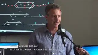Ferrovia mobilità del futuro -LFI con Stia Arezzo Sinalunga e RFI Alta Velocità