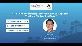 [Webinar] CITES and the Medical Device Industry in Singapore: What Do You Need to Know?