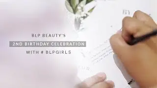 BLP Beauty's 2nd Birthday Celebration with #BLPGIRLS