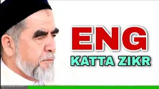 Eng Katta Zikr. Shayx Muhammad Sodiq Muhammad Yusuf 