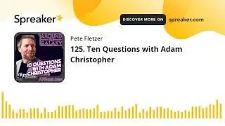 125. Ten Questions with Adam Christopher
