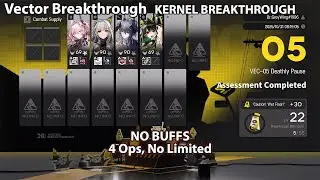 [Arknights] Vector Breakthrough #1 KERNEL BREAKTHROUGH | VEC-05 (NO BUFFS, 4 Operators, No Limited)
