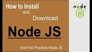 How to Download and Install Node.JS | How Can Run Node.JS project