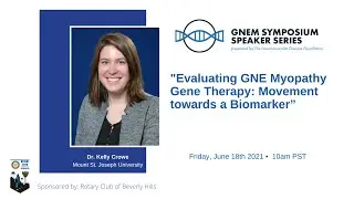 2021 GNEM Speaker Series with Dr.  Kelly Crowe - Neuromuscular Disease Foundation - GNEM
