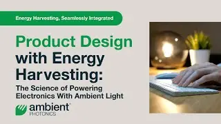 The Science of Powering Devices With Ambient Light