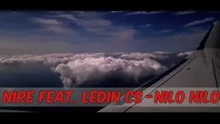 Nire feat. Ledin CS - Nilo Nilo
