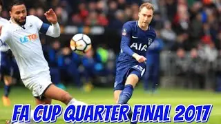 Swansea City 0-3 Tottenham Hotspur - FA Cup Quarter Final 2017/18