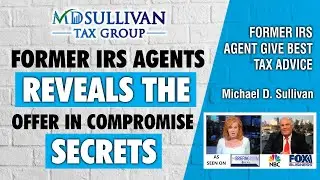 Former IRS Agent Reveals to Appeal Your Offer In Compromise Rejection and FIGHT The Rejection