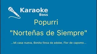 POPURRI NORTEÑAS DE SIEMPRE KARAOKE