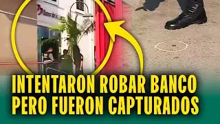 Capturan a delincuentes en plena balacera al intentar robar banco de la nación en Minka