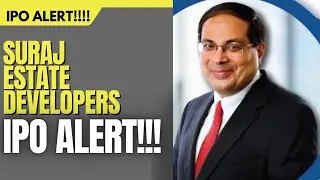 SURAJ ESTATE DEVELOPERS IPO : IS IT WORTH APPLYING ?#surajestatedevelpoersipo #surajestate