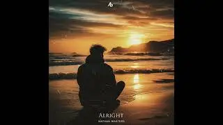 Alright (Prod. By Nathan Masters)