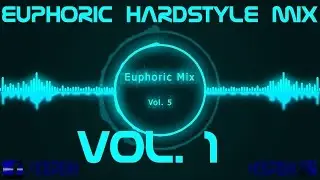 DECEMBER 2013 | Euphoric Hardstyle Mix Vol. 1