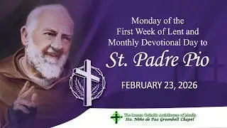 Monday of the First Week of Lent and Monthly Devotional Day to St. Padre Pio