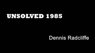 Unsolved 1985 - Dennis Radcliffe - London Murders - Tottenham True Crime -  Old Bailey  Cases