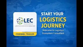 Logistics Ecosystem Consultant (LEC) | A Beginner&rsquo;s Guide to Logistics & Supply Chain