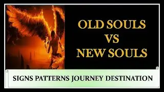 Old Souls Vs New Souls | The Concept & Signs