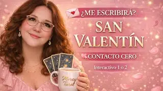 🤔 ME BUSCAR&Aacute; EN SAN VALENT&Iacute;N? 💔🔥 | CONTACTO CERO&hellip; LO QUE REALMENTE PASAR&Aacute; | Tarot Interactivo