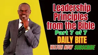 Daily Bite: Leadership Principles from the Bible  Part7 of 7 | Bernard the Apostle.