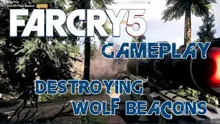 Riteasrain's FARCRY5 Gameplay: Destroying Wolf Beacons