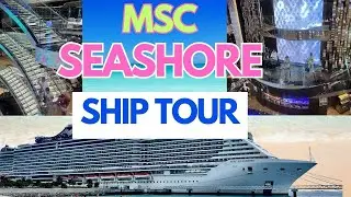 MSC Seashore Ship Tour ~ MAGNIFICENT SHIP!