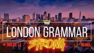 London Grammar - STRONG (Oh La La Remix)