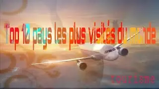 Top 10 pays les plus visit&eacute;s du monde