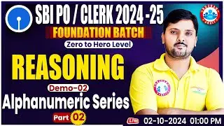 SBI PO Clerk 2024 | SBI Foundation Batch 2024-25 | SBI Reasoning Alphanumeric Series | by Rohit Sir