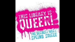 This Library Is Queer! 2023 Spring Soiree at Gerber/Hart