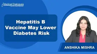 Hepatitis B Vaccine May Lower Diabetes Risk: Study Finds