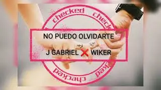 No puedo olvidarte - Wiker - J Gabriel - Official m&uacute;sik.