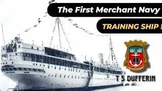 T.S.DUFFERIN | The First Merchant Navy Training Ship | Vintage