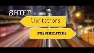 Why you should Shift Limitations into possibilities : Don't box me!