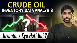 Crude Oil Inventory Kya Hota Hai | Crude Oil Inventory Data Analysis