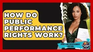 How Do Public Performance Rights Work? - Sports and Entertainment Law Guru
