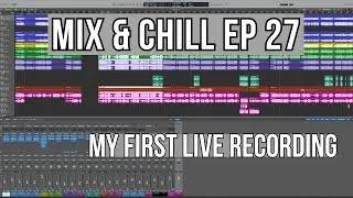 Mix & Chill Ep 27: My First Live Gig Multitrack Recording
