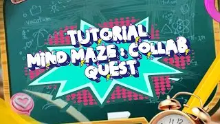 VIDEO TUTORIAL INOVASI : MIND MAZE COLLAB QUEST
