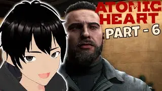 Major Sergey Nechaev Reporting | Atomic Heart LIVESTREAM PART - 6【VTuber】